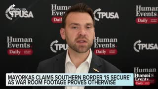Jack Posobiec on DHS Alejandro Mayorkas claiming the border “is secure”