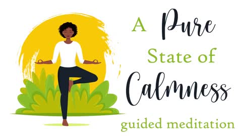 A Pure State of Calmness (Guided Meditation)