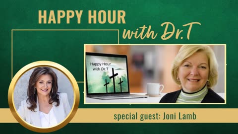 Happy Hour with Dr.T with Special Guest, Joni Lamb