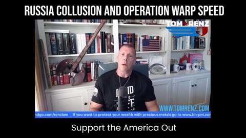 Russia Collusion and Operation Warp Speed - The Tom Renz Show