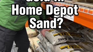 Gold in Home Depot sand