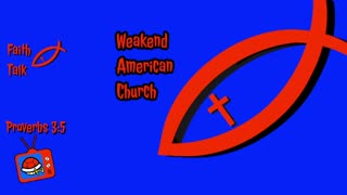 Weakened American Church (Faith Talk)