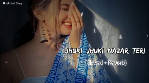 Slowed and Reverb Songs | Jhuki Jhuki Nazar Teri | Abhishek _s