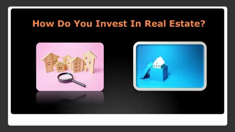 How Do You Invest In Real Estate?