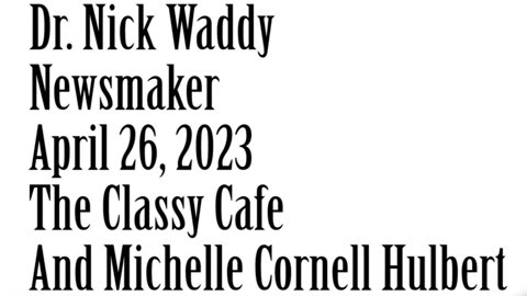 Wlea Newsmaker, April 26, 2023, Dr Nick Waddy