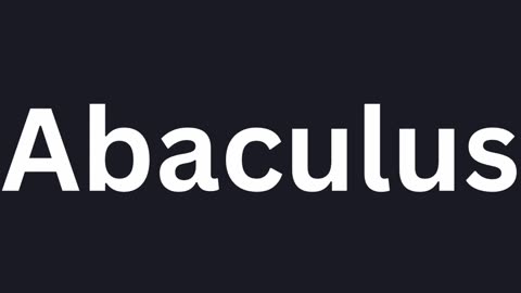 How to Pronounce "Abaculus"