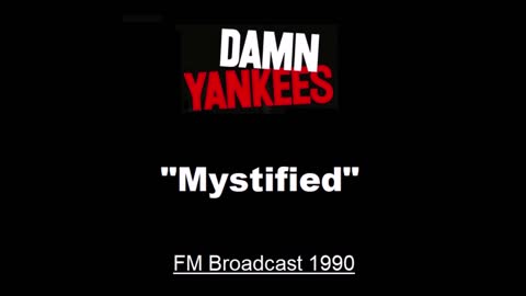 Damn Yankees - Mystified (Live in New York 1990) FM Broadcast