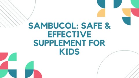 Why Sambucol Is A Safe & Effective Supplement For Kids