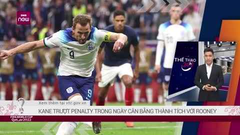 Kane trượt penalty trong ngày cân bằng thành tích với Rooney VTC Now