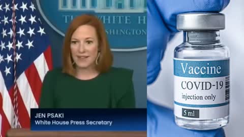 JEN PSAKI SAYS THE VACCINES CAN STILL KILL YOU