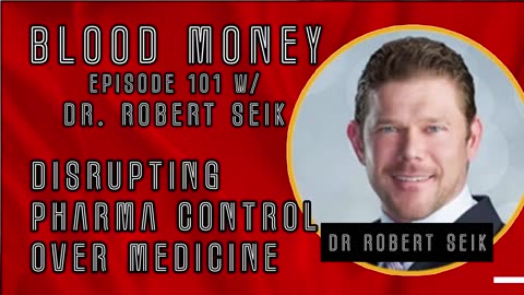 Disrupting Pharma Control Over Medicine w/ Dr. Robert Seik