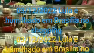 03/12/2022 Lula é humilhado em Brasília no shopping