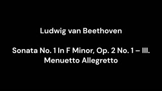 Ludwig van Beethoven - Sonata No. 1 In F Minor, Op. 2 No. 1 – III. Menuetto Allegretto