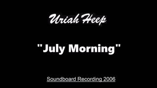 Uriah Heep - July Morning (Live in Huttwil, Switzerland 2006) Soundboard