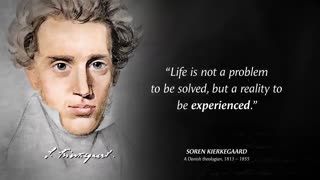 Soren Kierkegaard's Quotes which are better to be known when young to not Regret in Old Age