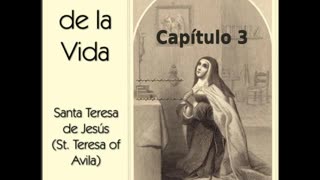 ✝️ El Libro de la Vida por Saint Teresa of Avila - Capítulo 3 🙏️