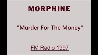 Morphine - Murder For The Money (Annapolis Radio 1997) FM Broadcast