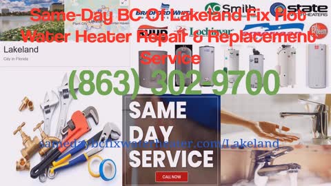 Lakeland Hot Water Heater Repairing and Replacement or Installation Service cost Near