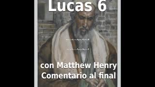 📖🕯 Santa Biblia - Lucas 6 con Matthew Henry Comentario al final.