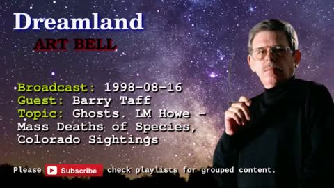 Dreamland with Art Bell - Barry Taff - Ghosts, Deaths of Species, Colorado Sightings-1998-08-16