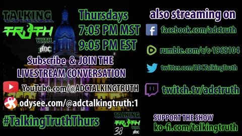 Talking Truth With @ADCTruth Ep 18 #TalkingTruthThurs #BillC11