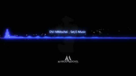 Set E-Music - DVJ M.Mochel
