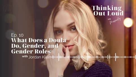 Ep. 10 | What Does a Doula Do, Gender, and Gender Roles | Jordan Klein