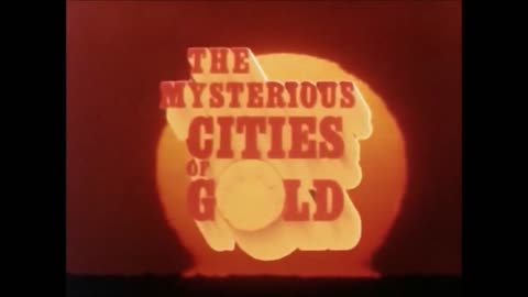 Die Geheimnisvollen Städte Des Goldes (Vorspann)