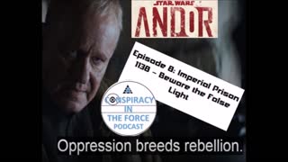 Andor #8: Imperial Prison 1138 - Beware the False Light (AUDIO ONLY)