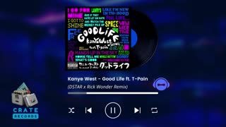 Kanye West - Good Life ft. T-Pain (DSTAR x Rick Wonder Remix) | Crate Records