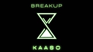 BREAKUP - KAASO