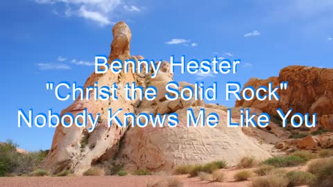 Benny Hester - Christ the Solid Rock #263