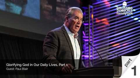 Glorifying God in Our Daily Lives - Part 1 with Guest Pastor Paul Blair