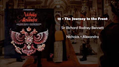 13 The Journey to the Front - Richard Rodney Bennett - Nicholas and Alexandra Soundtrack -1971