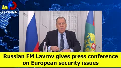 Lavrov Hit out European politicians outlining ambitions to build a new EU security without Russia