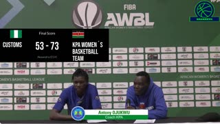 KPA vs Customs Post Game Presser - FIBA Africa Women's Basketball League 2023