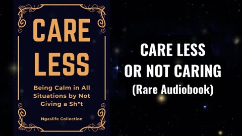 Care Less - Being Calm in All Situations by Being Unbothered Audiobook