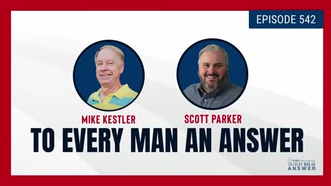 Episode 542 - Pastor Mike Kestler and Pastor Scott Parker on To Every Man An Answer