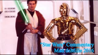 Matt deMille Movie Commentary #25: Star Wars