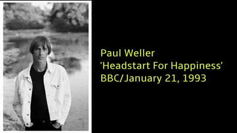 January 21, 1993 - Paul Weller 'Headstart For Happiness'