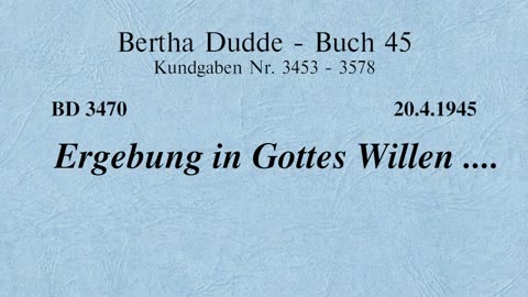 BD 3470 - ERGEBUNG IN GOTTES WILLEN ....