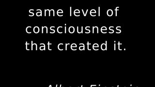 LEVELS OF CONSCIOUSNESS - Quote - Albert Einstein
