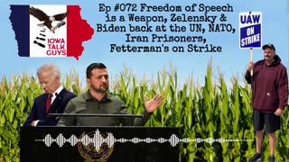 Iowa Talk Guys #072 Freedom of Speech is a Weapon, Zelensky & Biden at UN, Fetterman's Strike