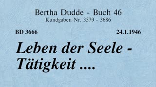 BD 3666 - LEBEN DER SEELE - TÄTIGKEIT ....