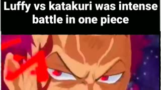 Luffy vs katakuri.
