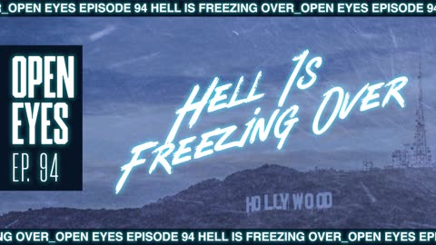 OPEN EYES - "HELL IS FREEZING OVER"