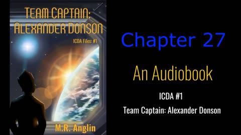 ICDA Book #1 Audiobook | Team Captain Alexander Donson | Chapter 27