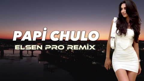 Papi Chulo - Elsen Pro 2023 (Official Music Video)