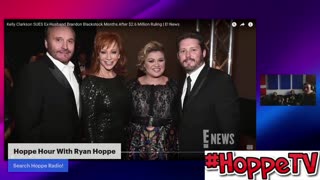 HoppeTV: Ryan Hoppe Goes Off On Kelly Clarkson For Suing Her Ex Husband Brandon Blackstock