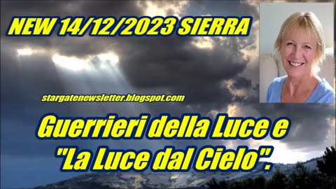 NEW 14/12/2023 Sierra Guerrieri della Luce e "La Luce dal Cielo"